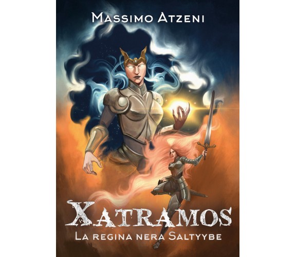 Xatramos. La regina nera Saltyybe di Massimo Atzeni,  2021,  Youcanprint