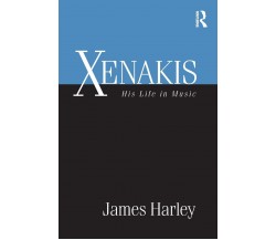 Xenakis - James Harley - Routledge, 2010