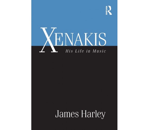 Xenakis - James Harley - Routledge, 2010