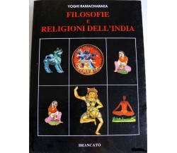 YOGHI RAMACHARAKA -FILOSOFIE E RELIGIONI DELL'INDIA - BRANCATO 1991