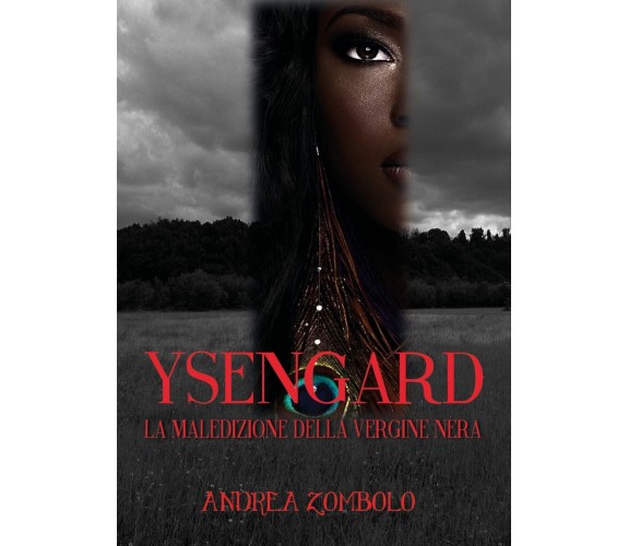 YSENGARD La maledizione della vergine nera, Andrea Zombolo,  2019,  Youcanprint