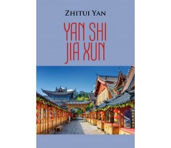Yan Shi Jia Xun	 di Zhitui Yan,  2017,  Youcanprint