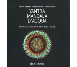 Yantra Mandala d’Acqua di Gianna Tessaro, Renato Poletto, Andrea Marini,  2022, 