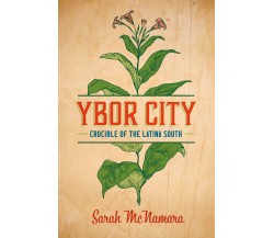 Ybor City - Sarah McNamara - The University Of North Carolina Press, 2022