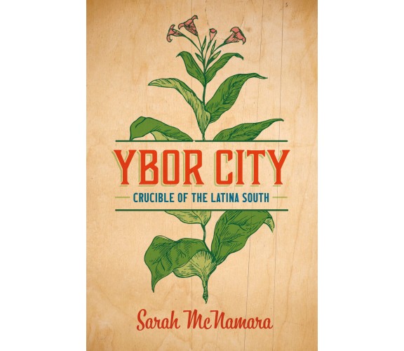 Ybor City - Sarah McNamara - The University Of North Carolina Press, 2022
