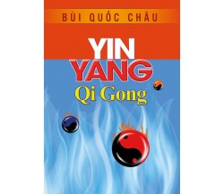 Yin yang qi gong di Bùi Quôc Châu,  2020,  Youcanprint