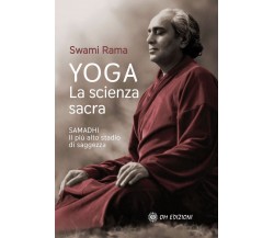 Yoga La Scienza Sacra di Swami Rama,  2022,  Om Edizioni