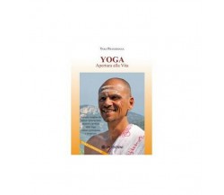 Yoga: apertura alla vita  di Yogi Pranidhana,  2019,  Om Edizioni - ER
