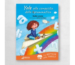 Yole alla conquista della sgrammatica. Le botteghe. Ediz. a colori di Nadia Lev