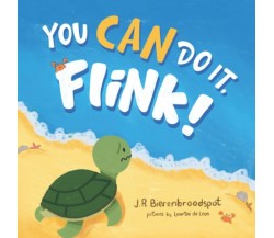 You can do it, Flink!: A Children’s Book About Bravery, Courage and Overcoming F