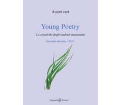 Young poetry. La creatività degli studenti mantovani. Ediz. integrale di La Cort