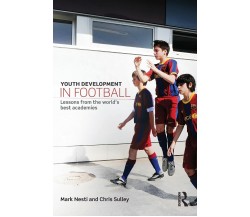 Youth Development in Football - Mark  - Routledge, 2014