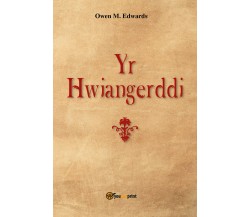 Yr Hwiangerddi,  di Owen Morgan Edwards,  2018,  Youcanprint