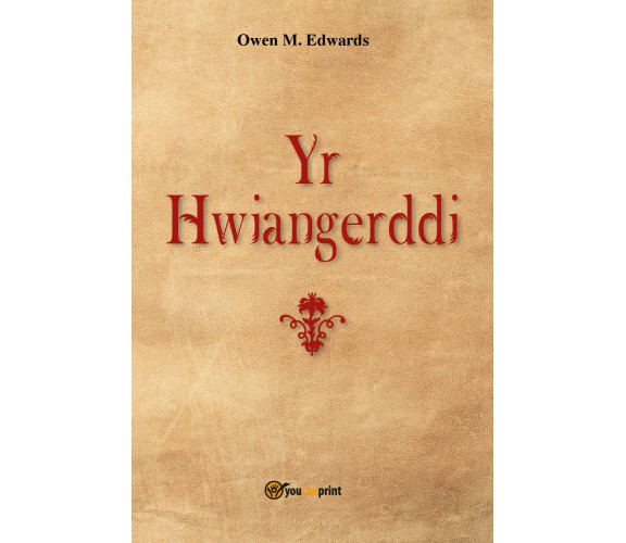 Yr Hwiangerddi,  di Owen Morgan Edwards,  2018,  Youcanprint