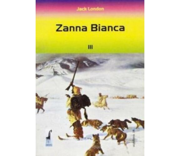 Zanna Bianca di Jack London,  2002,  Massari Editore