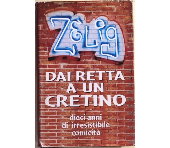 Zelig, dai retta a un cretino di AA.VV., 2008, Edizioni mondolibro