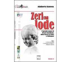  Zeri con lode. Il grande sogno di Bruno Scardeoni, dalla Sacca di Goito a Veláz