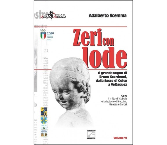  Zeri con lode. Il grande sogno di Bruno Scardeoni, dalla Sacca di Goito a Veláz