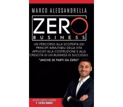 Zero Business. Un percorso alla scoperta dei principi immutabili della vita appl