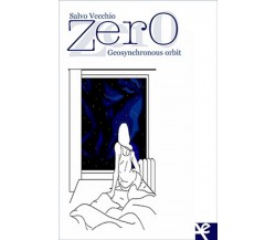 Zero. Geosynchronous orbit	 di Salvo Vecchio,  Algra Editore