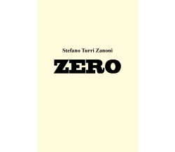 Zero di Stefano Turri Zanoni,  2022,  Youcanprint