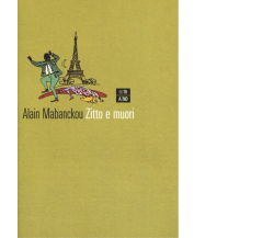 Zitto e muori di Alain Mabanckou,  2013,  66th And 2nd