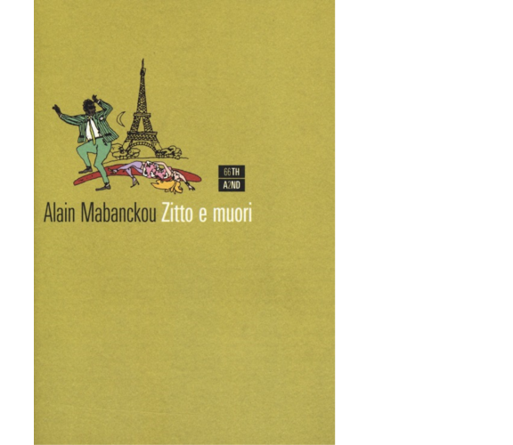Zitto e muori di Alain Mabanckou,  2013,  66th And 2nd