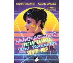 Zoltar n.2 - Memorabilia ’80: New Wave, New Romantic, Synth-Pop (Parte 1) di Eli