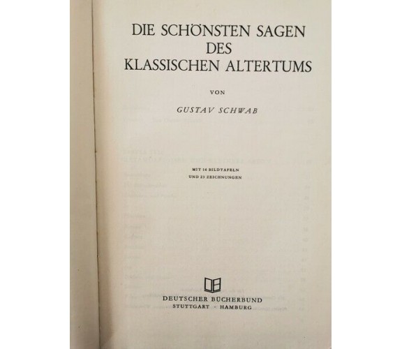 die schonsten sagen des klassichen altertums von Gustav Schwab,  Deutscher  - ER