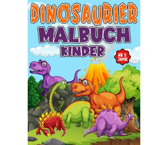 dinosaurier malbuch kinder ab 2: + 40 Das Dino Malbuch für Kinder ab 2 Jahren mi