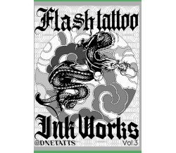 flash tatto ink works di Daniele Gallo,  2021,  Indipendently Published