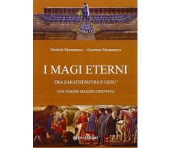 i magi eterni Tra Zarathushtra e Gesù. Una visione mazdeo - cristiana  - ER