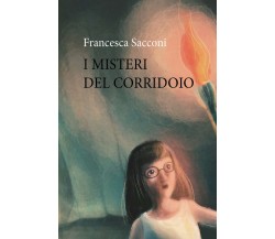 i misteri del corridoio di Francesca Sacconi,  2021,  Youcanprint