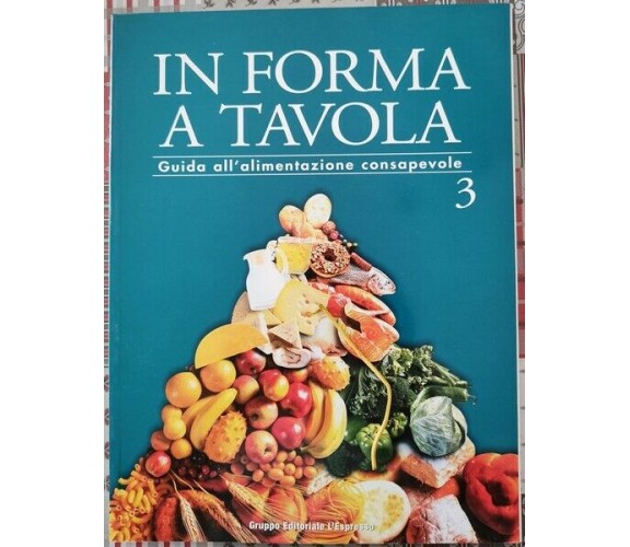 in forma a tavola n.3 - guida all'alimentazione consapevole - ER