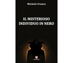 l misterioso individuo in nero	 di Michele Franco,  Algra Editore