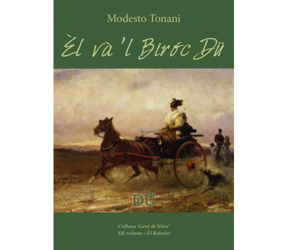 Ѐl và’l Biròc Dü	 di Modesto Tonani,  2017,  Youcanprint