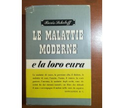 le malattie moderne - Boris Sokoloff - Longanesi & C. - 1947 - M
