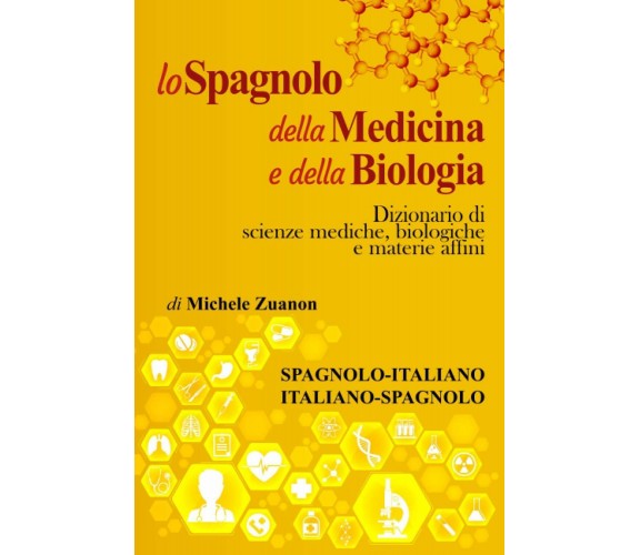 lo Spagnolo della Medicina e della Biologia: Dizionario di scienze mediche, biol