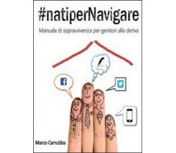 #natiperNavigare  di Marco Carrubba,  2013,  Youcanprint