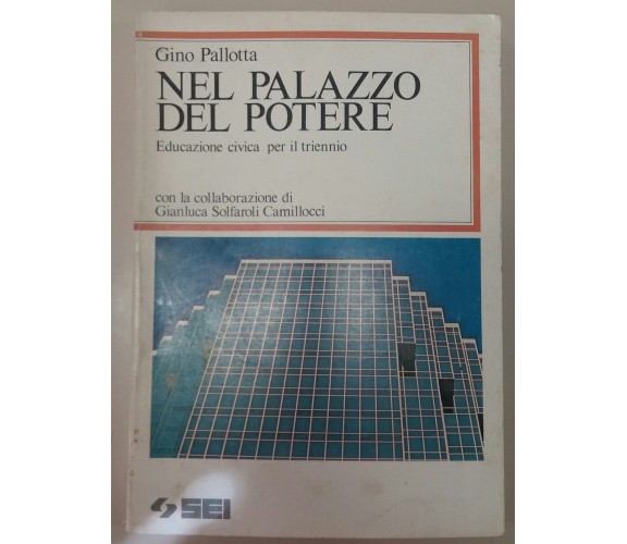 nel palazzo del potere - gino pallòtta - sei - 1981 - M