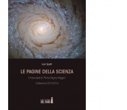 pagine della scienza. Il mercoledì di «Prima Pagina Reggio» di Spelti Ivan-2016