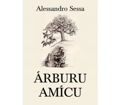 Árburu amícu di Alessandro Sessa,  2021,  Youcanprint