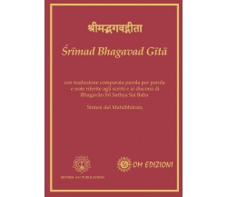 Śrīmad Bhagavad Gītā di Bhagavān Śrī Sathya Sai Baba,  2021,  Om Edizioni