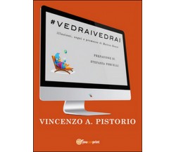#vedraivedrai	 di Vincenzo A. Pistorio,  2015,  Youcanprint