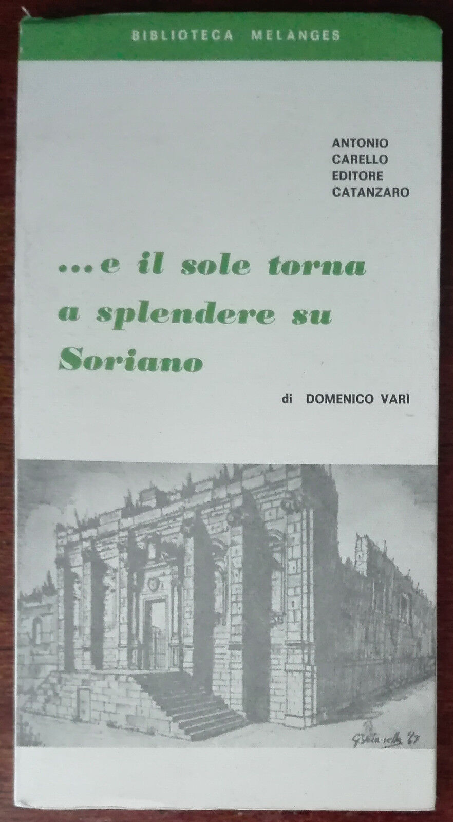 ...e il sole torna a splendere su Soriano - Antonio Carello - Catanzaro,1992 - A