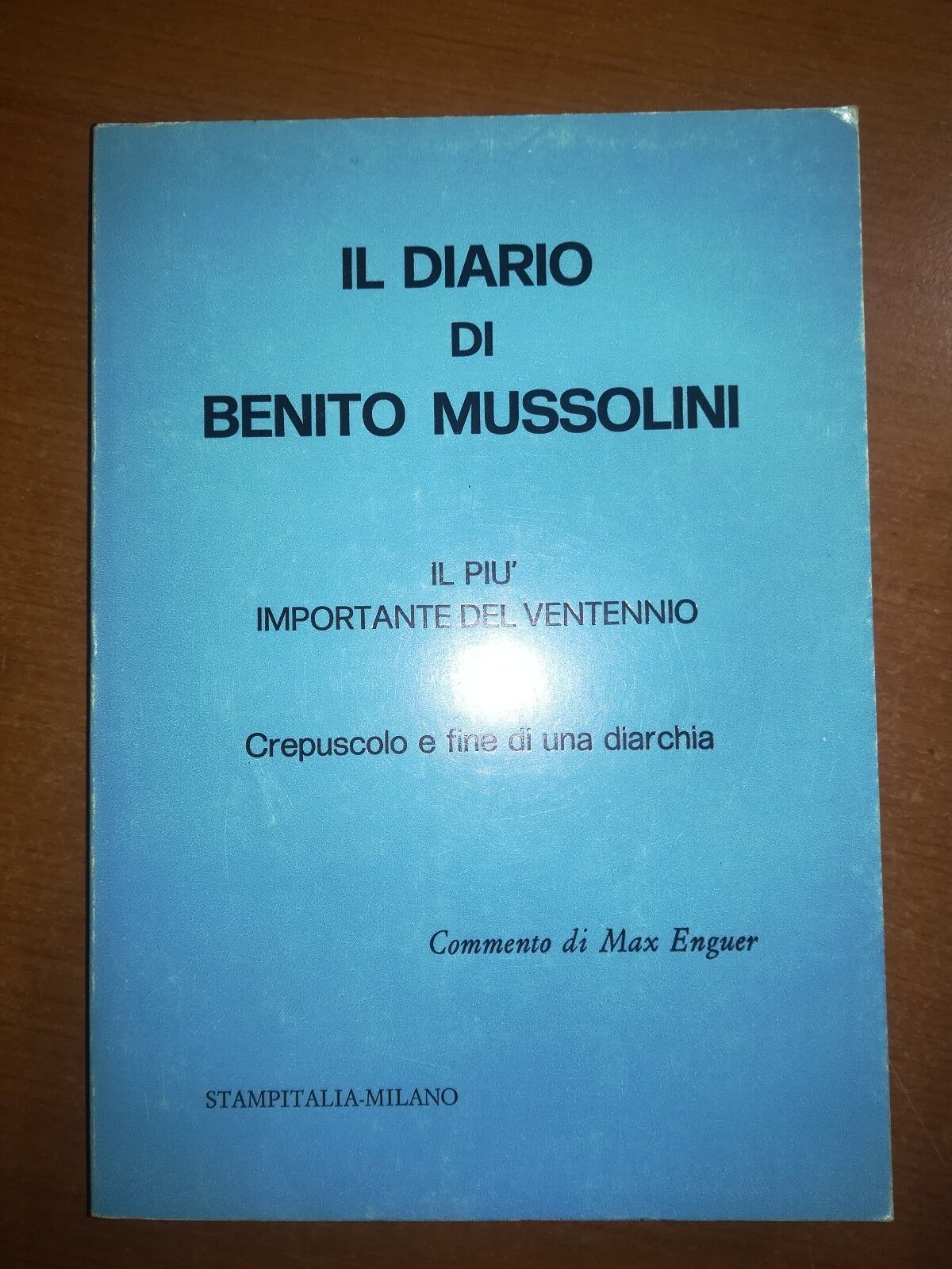 il diario di Benito Mussolini - Max Enguer - Stampitalia - M