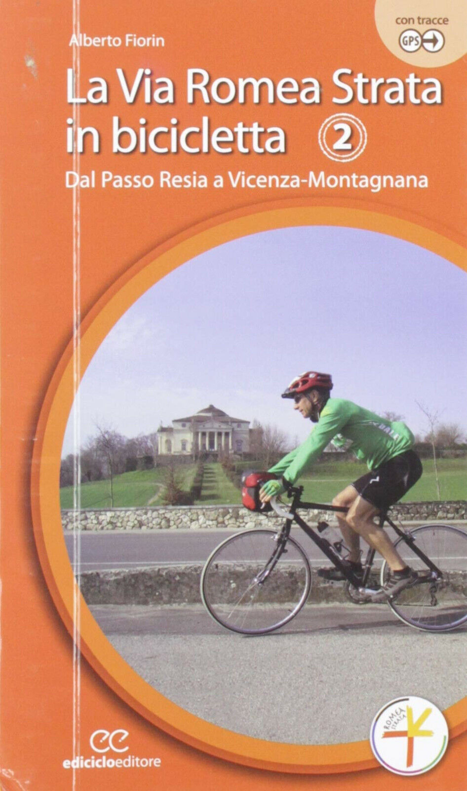 la via romea strata in bicicletta 2 - Alberto Fiorin - Ediciclo, 2019