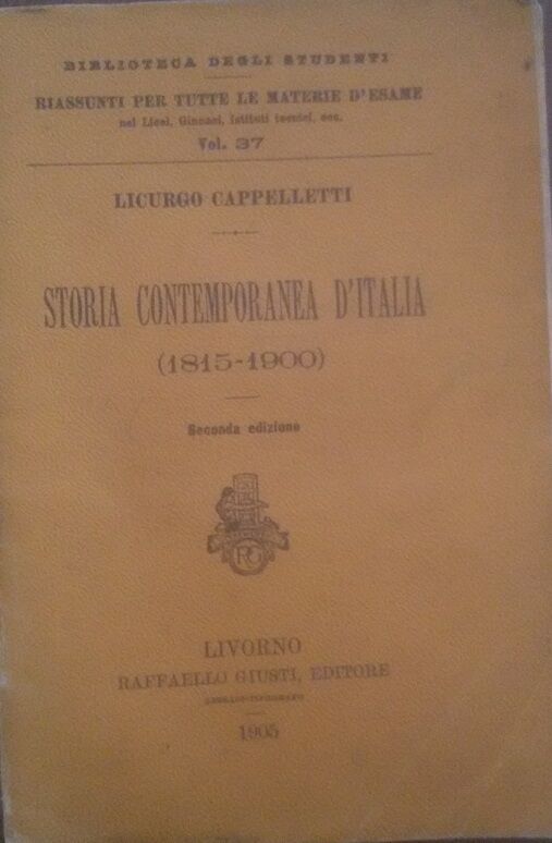 storia contemporanea d'italia - Licurgo Cappelletti - Raffaello Giusti ,1905 - C